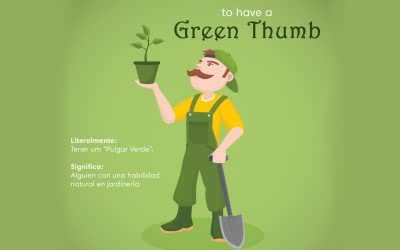 English Idioms… Green Thumb!